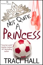 Traci Hall Cover Reveal – Not Quite a Princess Traci Hall Cover Reveal – Not Quite a Princess