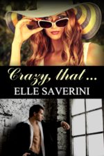 Cover reveal for Crazy that… by Elle Saverini Cover reveal for Crazy that… by Elle Saverini