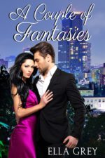 Cover Reveal for A Couple of Fantasies by Ella Grey Cover Reveal for A Couple of Fantasies by Ella Grey