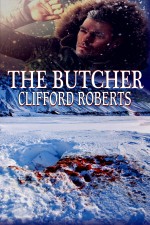 Cover Reveal The Butcher by Clifford Roberts